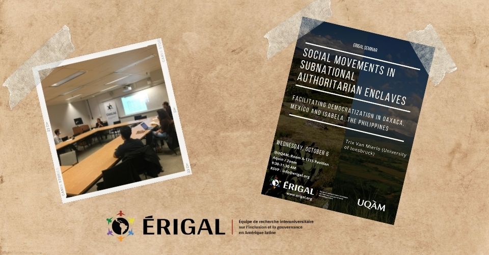FIRST HYBRID ERIGAL SEMINAR AT UQAM: SOCIAL MOVEMENTS IN SUBNATIONAL AUTHORITARIAN ENCLAVES BY TRIX VAN MIERLO